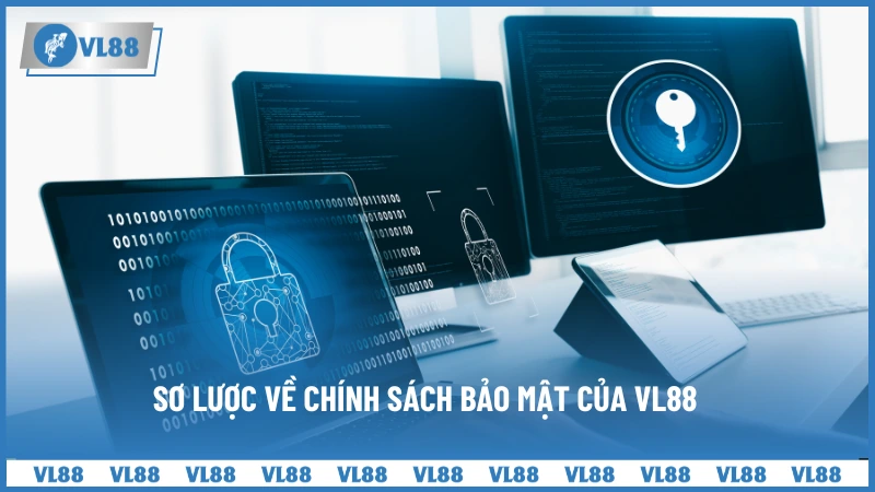 Sơ lược về chính sách bảo mật của VL88